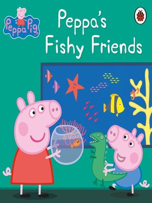 cover image of Peppa's Fishy Friends